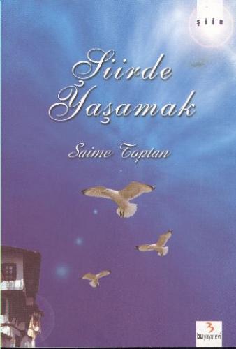 Şiirde Yaşamak Saime Toptan