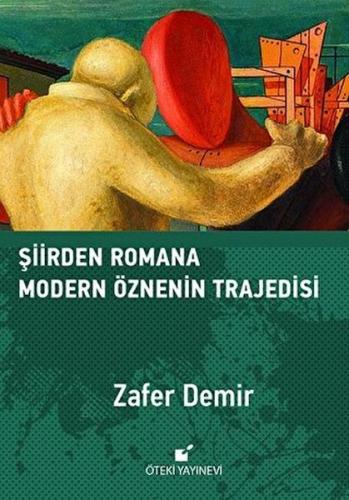 Şiirden Romana Modern Öznenin Trajedisi %17 indirimli Zafer Demir