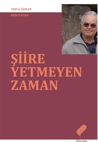 Şiire Yetmeyen Zaman - Toplu Şiirler-İkinci Kitap Ahmet Uysal