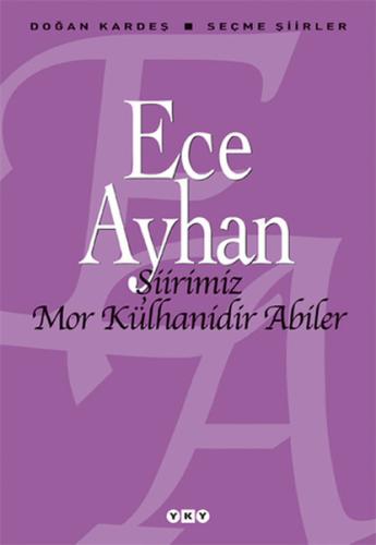 Şiirimiz Mor Külhanidir Abiler %18 indirimli Ece Ayhan