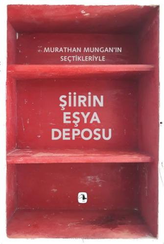 Şiirin Eşya Deposu Murathan Mungan