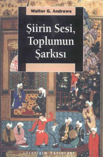 Şiirin Sesi, Toplumun Şarkısı %10 indirimli Walter G. Andrews