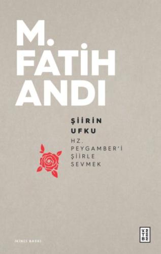 Şiirin Ufku - Hz.Peygamber'i Şiirle Sevmek %17 indirimli M. Fatih Andı