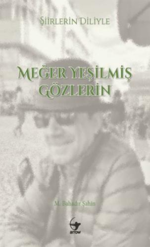 Şiirlerin Diliyle Meğer Yeşilmiş Gözlerin %23 indirimli Muhammet Bahad