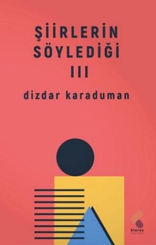 Şiirlerin Söylediği III Dizdar Karaduman