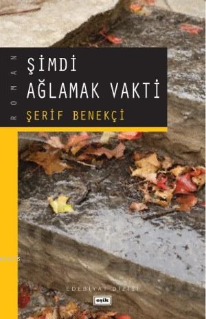 Şimdi Ağlamak Vakti %17 indirimli Şerif Benekçi