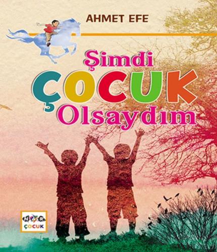 Şimdi Çocuk Olsaydım %19 indirimli Ahmet Efe