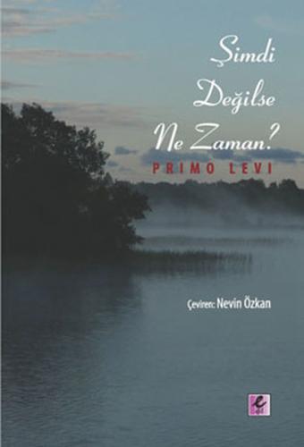 Şimdi Değilse Ne Zaman? Primo Levi