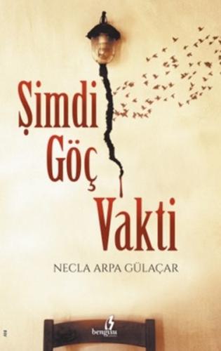 Şimdi Göç Zamanı %15 indirimli Necla Arpa Gülaçar