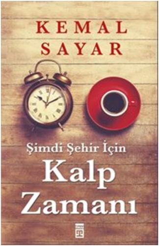 Şimdi Şehir İçin Kalp Zamanı Kemal Sayar