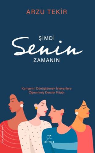 Şimdi Senin Zamanın - Kariyerini Dönüştürmek %15 indirimli Arzu Tekir