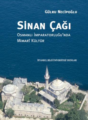 Sinan Çağı (Ciltli) %3 indirimli Gülru Necipoğlu