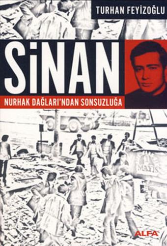 Sinan - Nurhak Dağları'ndan Sonsuzluğa Turhan Feyizoğlu