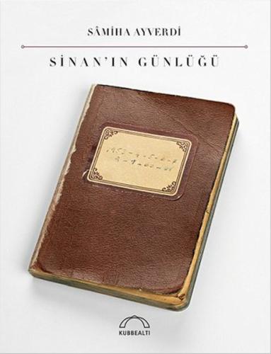 Sinan'ın Günlüğü %15 indirimli Samiha Ayverdi