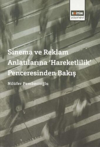 Sinema ve Reklam Anlatılarına 'Hareketlilik' Penceresinden Bakış %3 in