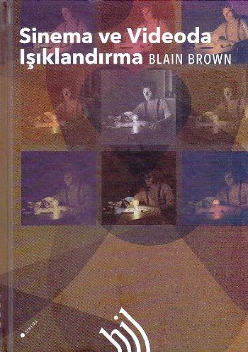 Sinema ve Videoda Işıklandırma (Ciltli) Blain Brown