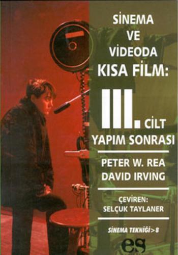 Sinema ve Videoda Kısa Film 3. Cilt Yapım Sonrası Peter W. Rec