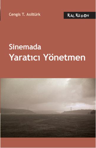 Sinemada Yaratıcı Yönetmen Cengis T. Asiltürk