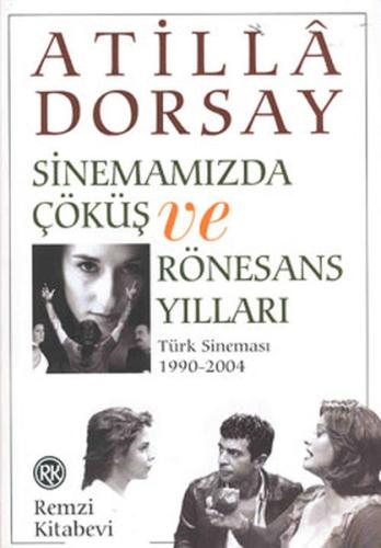 Sinemamızda Çöküş ve Rönasans Yılları %13 indirimli Atilla Dorsay