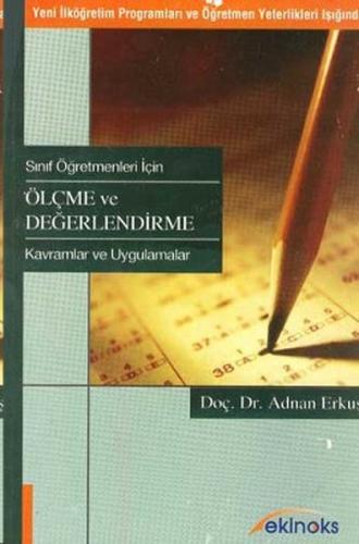 Sınıf Öğretmenleri İçin Ölçme ve Değerlendirme Adnan Erkuş