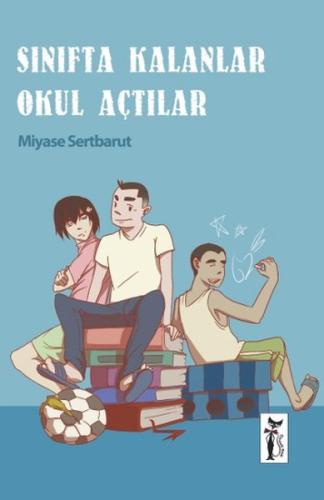 Sınıfta Kalanlar Okul Açtılar Miyase Sertbarut