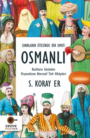 Sınırların Ötesinde Bir Umut Osmanlı %19 indirimli S. Koray Er