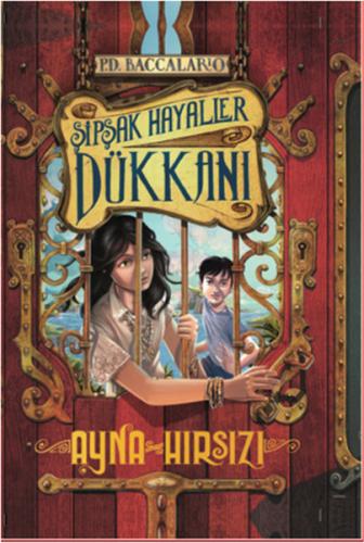 Şipşak Hayaller Dükkanı 4- Ayna Hırsızı Pierdomenico Baccalario