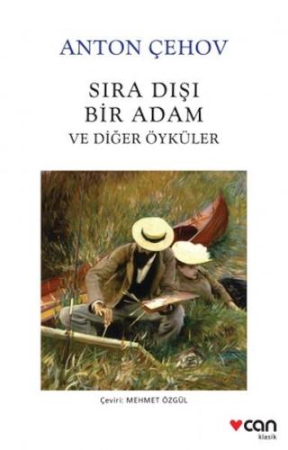 Sıra Dışı Bir Adam ve Diğer Öyküler %15 indirimli Anton Pavloviç Çehov