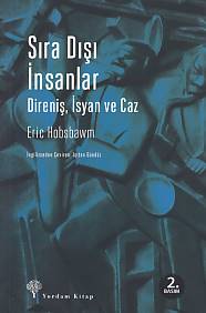 Sıra Dışı İnsanlar Direniş,İsyan ve Caz %12 indirimli Eric Hobsbawm