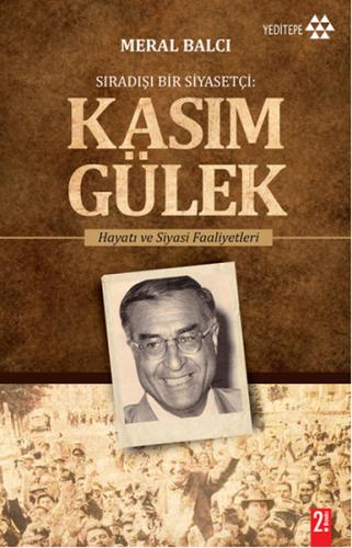 Sıradışı Bir Siyasetçi - Kasım Gülek %14 indirimli Meral Balcı