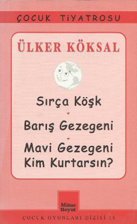 Sırça Köşk - Barış Gezegeni - Mavi Gezegeni Kim Kurtarsın? Ülker Köksa