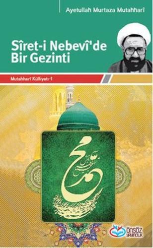 Siret-i Nebevi'de Bir Gezinti %20 indirimli Murtaza Mutahhari