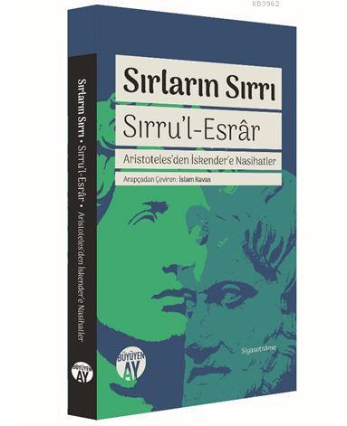 Sırların Sırrı - Sırru'l-Esrar - Aristoteles'den İskender'e Nasihatler