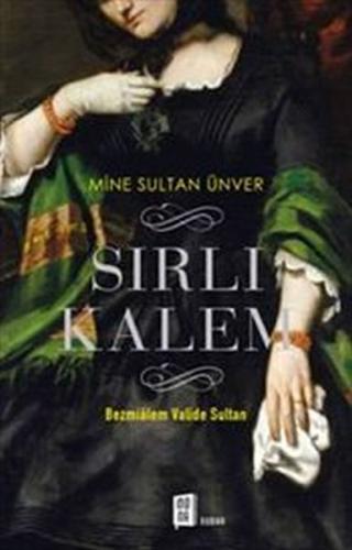 Sırlı Kalem : Bezmialem Valide Sultan %10 indirimli Mine Sultan Ünver