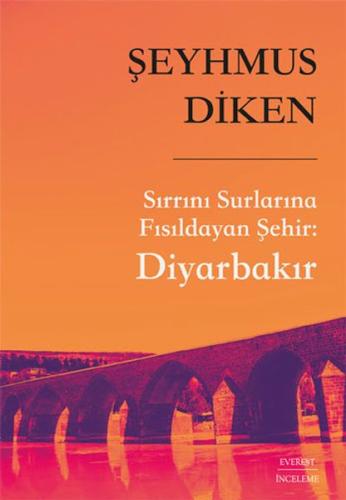 Sırrını Surlarına Fısıldayan Şehir - Diyarbakır %10 indirimli Şeyhmus 