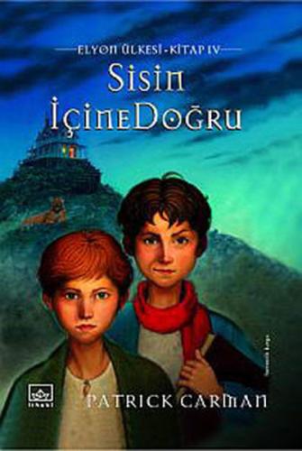 Sisin İçine Doğru Elyon Ülkesi 4. Kitap Patrick Carman