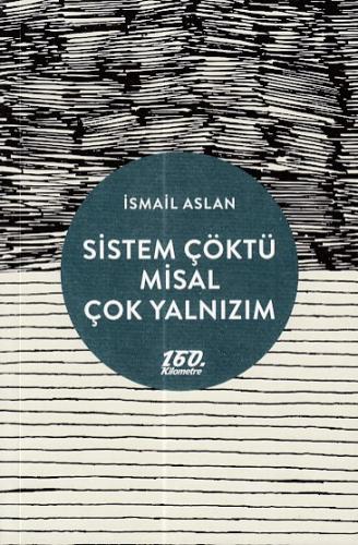 Sistem Çöktü Misal Çok Yalnızım İsmail Aslan