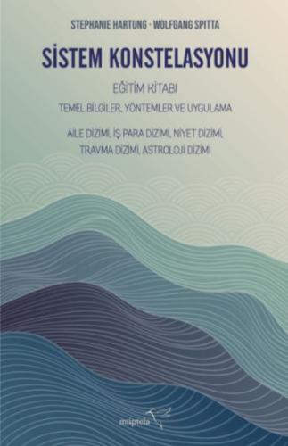 Sistem Konstelasyonu Eğitim Kitabı Temel Bilgiler, Yöntemler ve Uygula