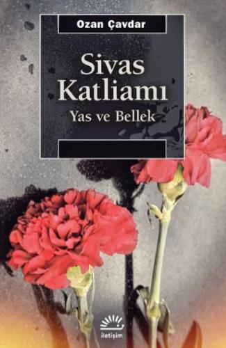 Sivas Katliamı - Yas ve Bellek %10 indirimli Ozan Çavdar