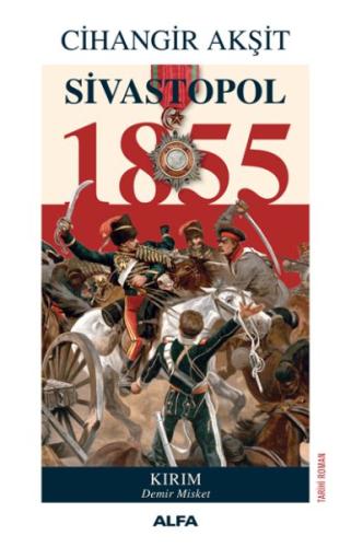 Sivastopol 1855 - Kırım Demir Misket %10 indirimli Cihangir Akşit