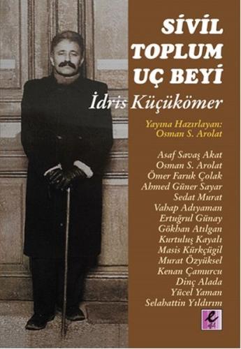 Sivil Toplum Uç Beyi İdris Küçükömer Osman S. Arolat