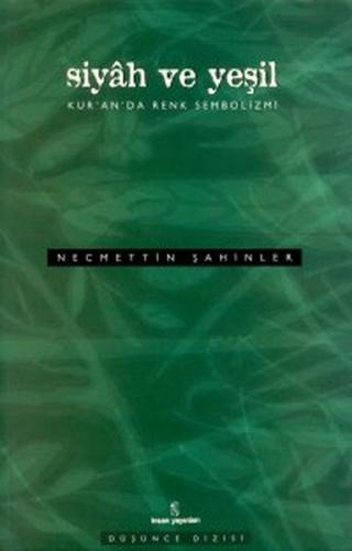 Siyah ve Yeşil Kur’an’da Renk Sembolizmi Necmettin Şahinler