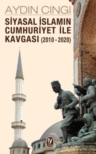 Siyasal İslamın Cumhuriyet ile Kavgası (2010-2020) %15 indirimli Aydın