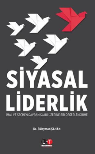 Siyasal Liderlik - İmaj ve Seçmen Davranışları Üzerine Bir Değerlendir