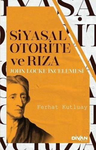 Siyasal Otorite ve Rıza %22 indirimli Ferhat Kutluay