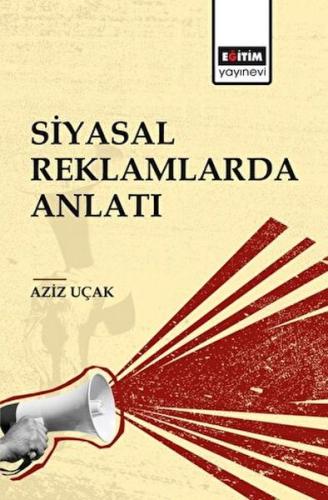 Siyasal Reklamlarda Anlatı %3 indirimli Aziz Uçak