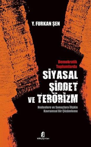 Siyasal Şiddet ve Terörizm - Demokratik Toplumlarda %18 indirimli Y. F