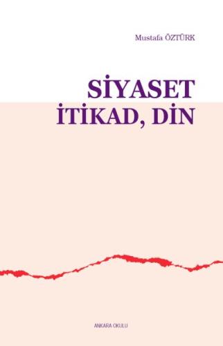 Siyaset, İtikad, Din %20 indirimli Mustafa Öztürk