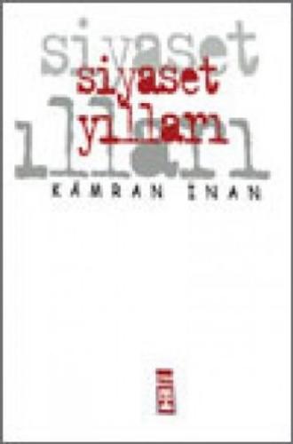 Siyaset Yılları Kamran İnan