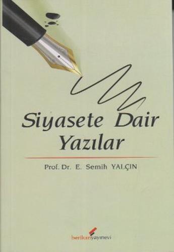 Siyasete Dair Yazılar %10 indirimli E. Semih Yalçın